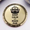 Keep Calm and Make Par